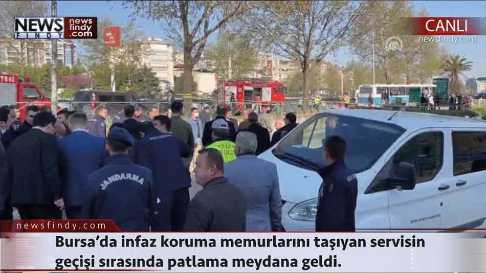 Bursa’da infaz koruma memurlarını taşıyan servisin geçişi sırasında patlama