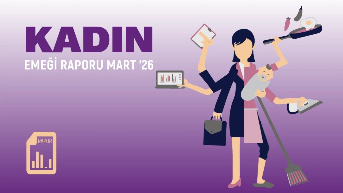 DİSK/Genel-İş Raporu: Kadınların Sendikalaşma Oranı Sadece Y&uuml;zde 7!