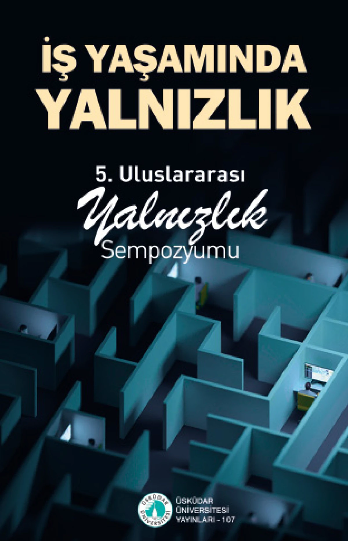 “İş Yaşamında Yalnızlık” Kitabı Türkiye Genelinde Araştırma Sonuçlarıyla Yayımlandı