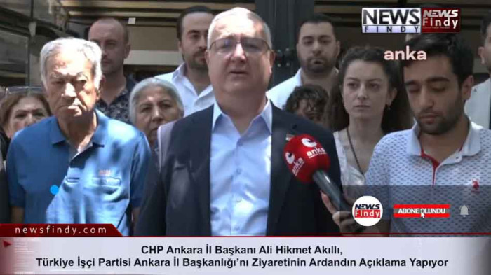 CHP Ankara İl Başkanı Ali Hikmet Akıllı, Türkiye İşçi Partisi Ankara İl Başkanlığı’nı Ziyaretinin Ardından Açıklama Yapıyor