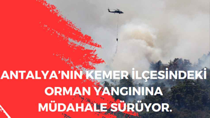 Antalya’nın Kemer ilçesindeki orman yangınına müdahale sürüyor.