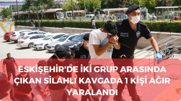 Eskişehir'de iki grup arasında çıkan silahlı kavgada yaralanan 1'i ağır 3 kişi tedavi altına alındı